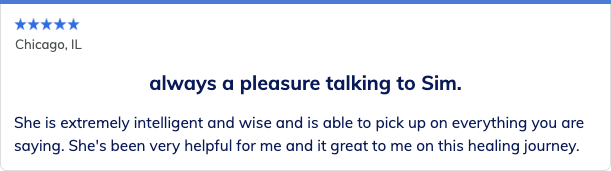 Five-star review: “Always a pleasure talking to Sim. She is extremely intelligent and wise and is able to pick up on everything you are saying.”